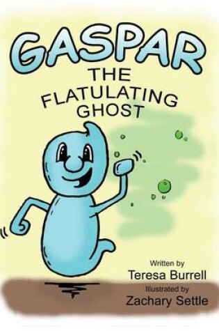 Cover of Gaspar, The Flatulating Ghost