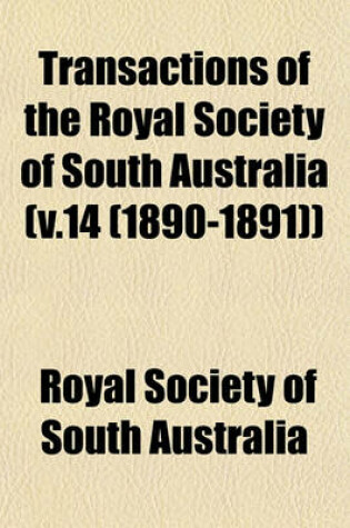 Cover of Transactions of the Royal Society of South Australia (V.14 (1890-1891))