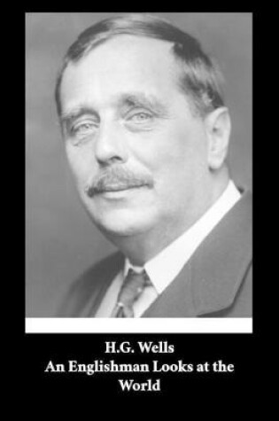 Cover of H. G. Wells - An Englishman Looks at the World