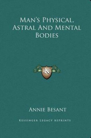 Cover of Man's Physical, Astral and Mental Bodies