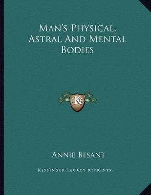 Book cover for Man's Physical, Astral and Mental Bodies