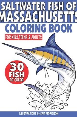 Cover of Saltwater Fish of Massachusetts Coloring Book for Kids, Teens & Adults