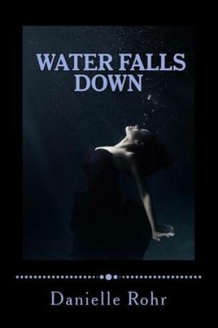 Cover of Water Falls Down