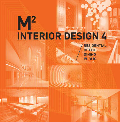 Book cover for M2 360 Interior Design Volume 4: Residential, Retail, Dining, Public