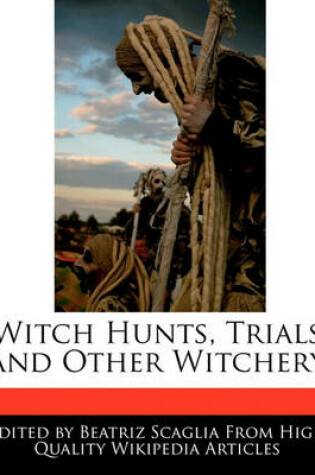 Cover of Witch Hunts, Trials and Other Witchery
