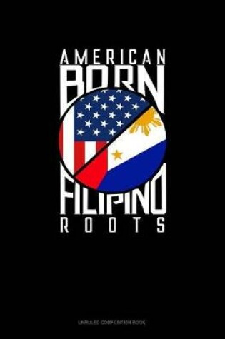 Cover of American Born Filipino Roots