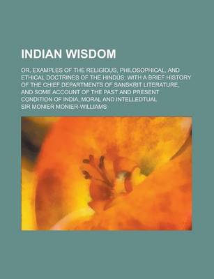 Book cover for Indian Wisdom; Or, Examples of the Religious, Philosophical, and Ethical Doctrines of the Hind S