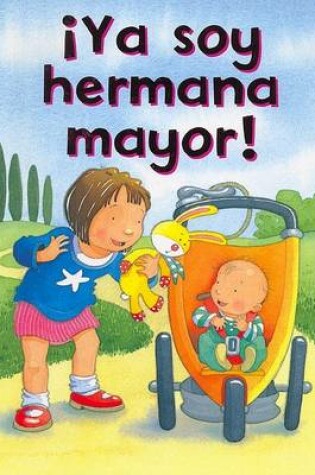 Cover of YA Soy Hermana Mayor!