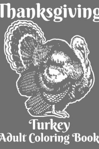 Cover of Thanksgiving Turkey Adult Coloring Book