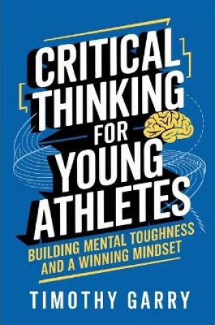 Cover of Critical Thinking for Young Athletes