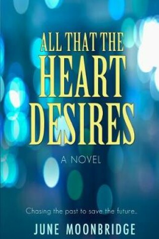 Cover of All That the Heart Desires