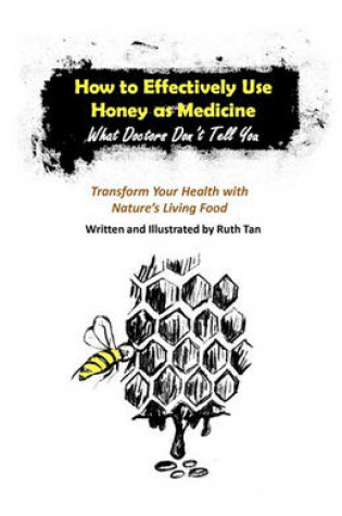 Cover of How to Effectively Use Honey as Medicine