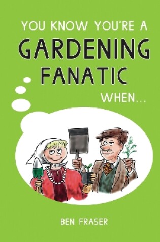 Cover of You Know You're a Gardening Fanatic When...