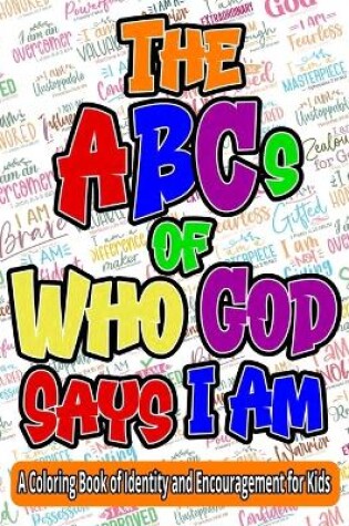 Cover of The ABCs of Who God Says I Am