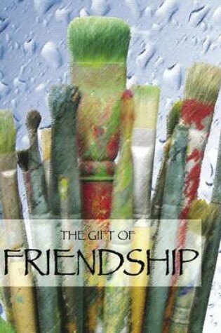 Cover of The Gift of Friendship (Quotes)