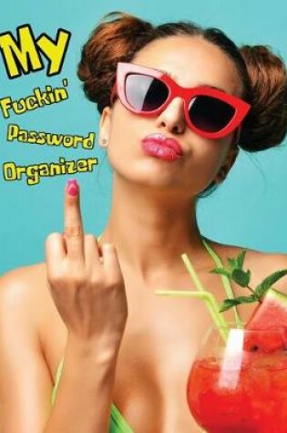 Cover of My Fuckin' Password Organizer
