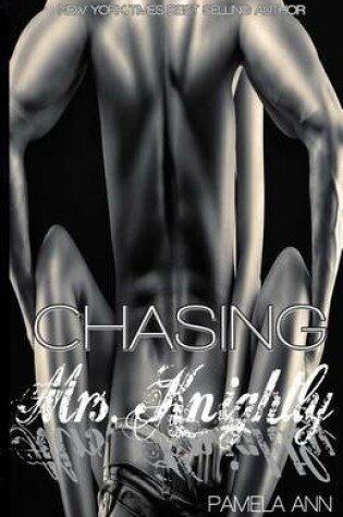 Cover of Chasing Mrs. Knightly (Chasing Series Epilogue)