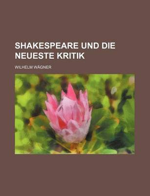 Book cover for Shakespeare Und Die Neueste Kritik