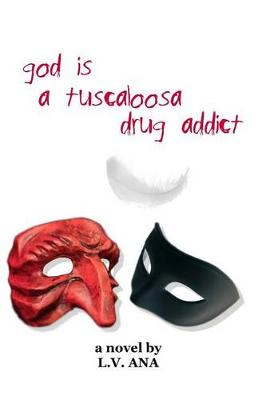 Book cover for god is a tuscaloosa drug addict