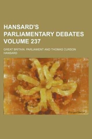 Cover of Hansard's Parliamentary Debates Volume 237