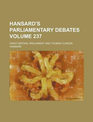 Book cover for Hansard's Parliamentary Debates Volume 237