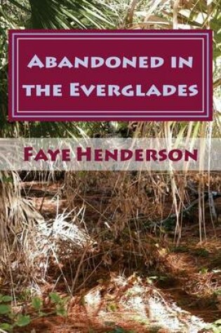 Cover of Abandoned in the Everglades