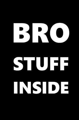 Cover of Bro Stuff Inside Journal For Men White Font On Black Design