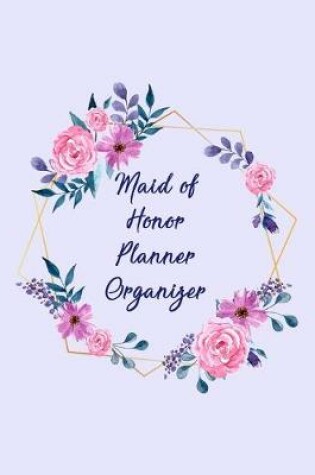 Cover of Maid of Honor Planner Organizer