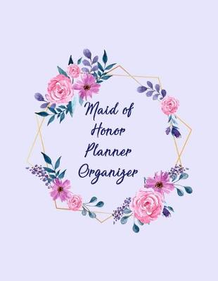 Book cover for Maid of Honor Planner Organizer