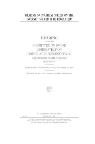 Cover of Hearing on political speech on the Internet