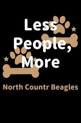 Book cover for Less People, More North Countr Beagles