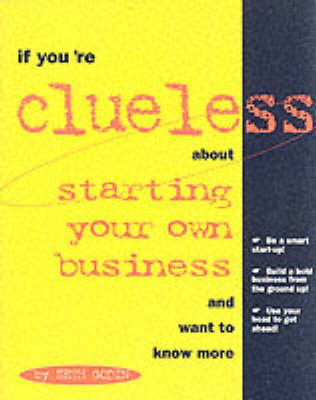 Book cover for If You're Clueless About Starting Your Own Business