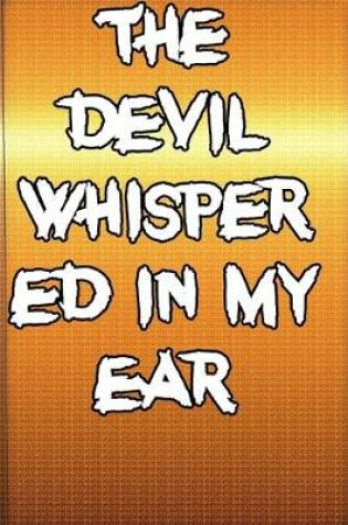 Cover of The Devil whispered in my ear