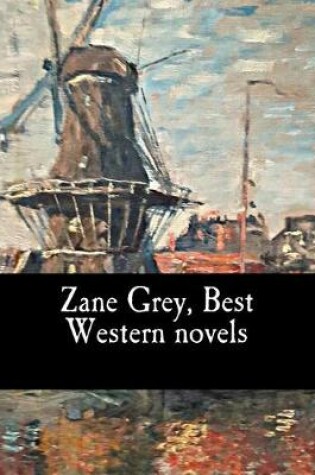 Cover of Zane Grey, Best Western novels