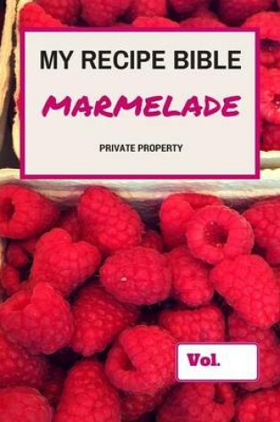 Cover of My Recipe Bible - Marmelade