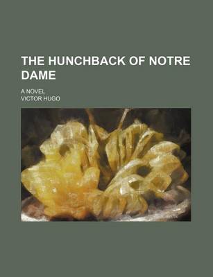 Book cover for The Hunchback of Notre Dame; A Novel