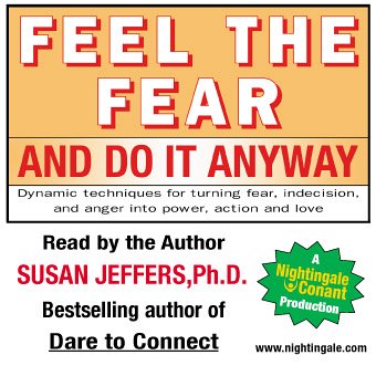 Book cover for Feel the Fear and Do it Anyway: Dynamic Techniques for Turning Fear, Indecision, and Anger into Power, Action and Love