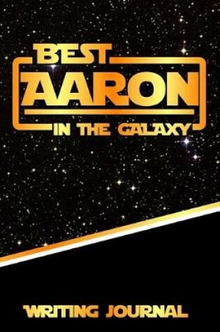 Cover of Best Aaron in the Galaxy Writing Journal