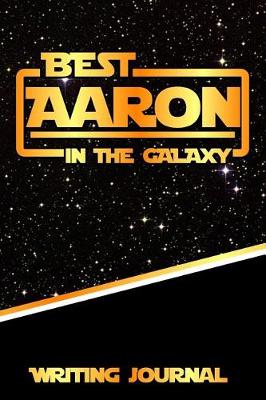 Book cover for Best Aaron in the Galaxy Writing Journal