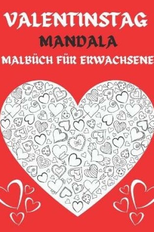 Cover of Valentinstag Mandala Malbüch für Erwachsene