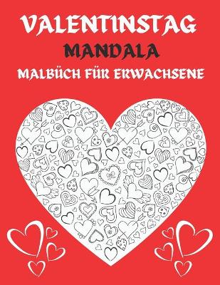 Book cover for Valentinstag Mandala Malbüch für Erwachsene