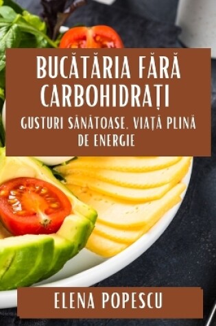 Cover of Bucătăria Fără Carbohidrați