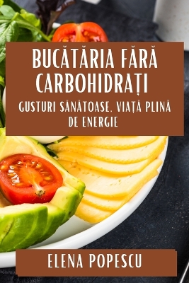 Book cover for Bucătăria Fără Carbohidrați