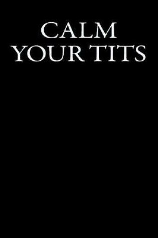 Cover of Calm Your Tits