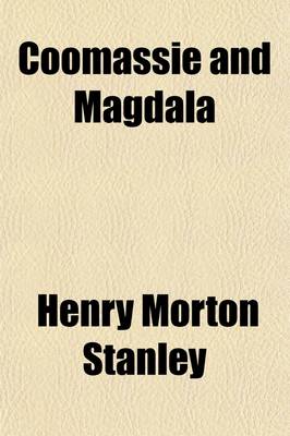 Book cover for Coomassie and Magdala; The Story of Two British Campaigns in Africa