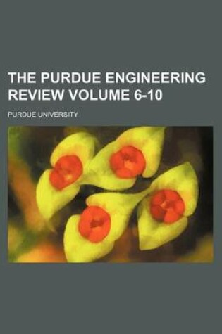 Cover of The Purdue Engineering Review Volume 6-10