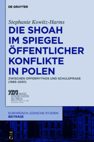 Cover of Die Shoah Im Spiegel Offentlicher Konflikte in Polen