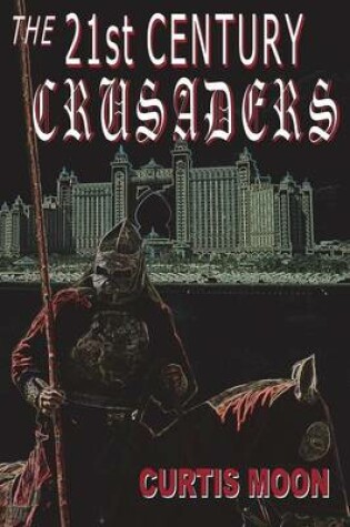 Cover of The 21st Century Crusaders