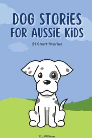 Cover of Dog Stories for Aussie Kids