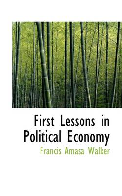 Book cover for First Lessons in Political Economy